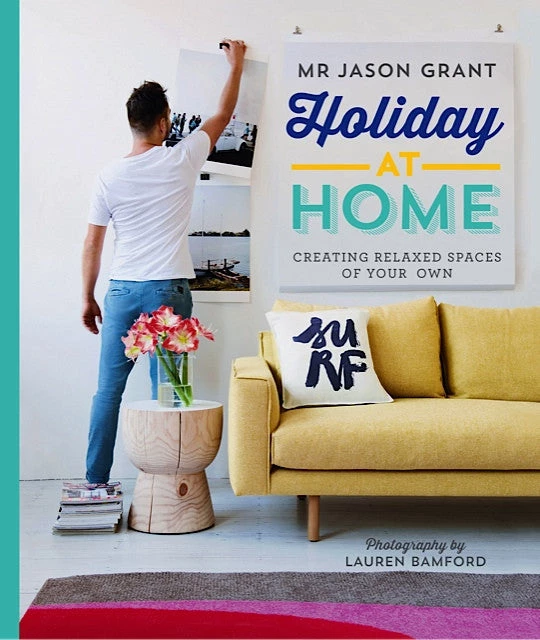 Homewares Holiday At Home- SIGNED Copy- Mr Jason Grant- FREE SHIPPING 4 Homewares Holiday At Home- SIGNED Copy- Mr Jason Grant- FREE SHIPPING